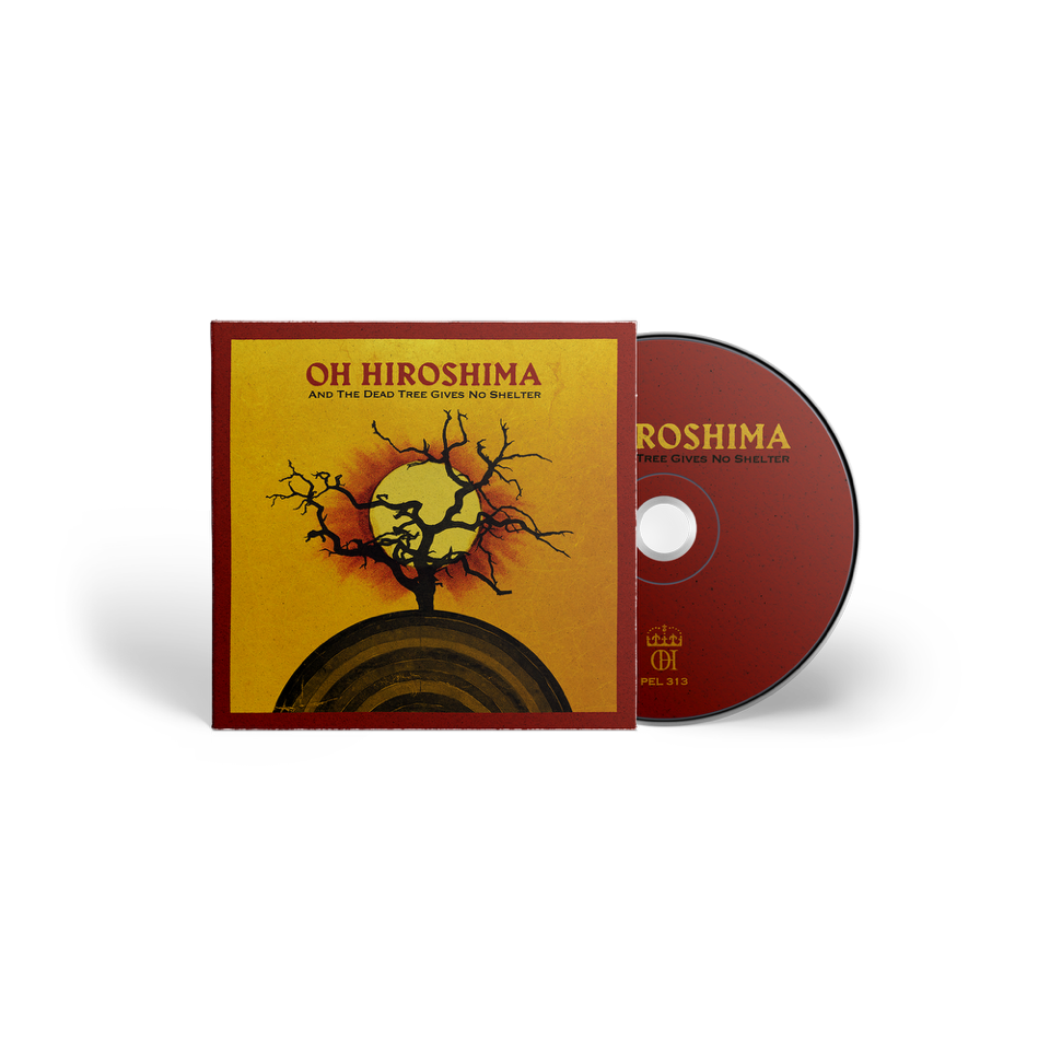 OH HIROSHIMA // AND THE DEAD TREE GIVES NO SHELTER - DIGIPAK CD - Wild Thing Music Store