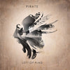 PIRATE // LEFT OF MIND - CD - Wild Thing Music Store