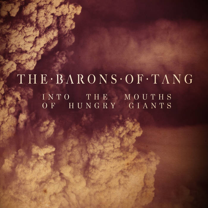 THE BARONS OF TANG // INTO THE MOUTHS OF THE HUNGRY GIANTS - CD - Wild Thing Music Store